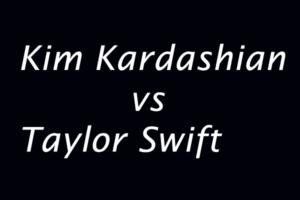 Kim Vs Taylor